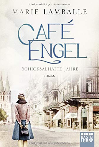 - Café Engel: Schicksalhafte Jahre. Roman (Café-Engel-Saga, Band 2)