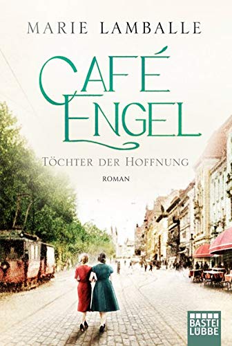 - Café Engel: Töchter der Hoffnung. Roman (Café-Engel-Saga)