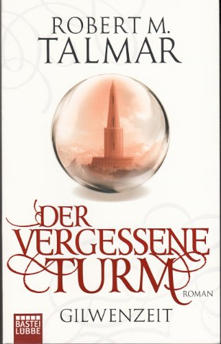  - Der vergessene Turm: Roman