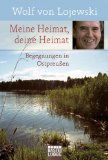  - Meine Heimat - Deine Heimat: Ostpreußen mit Wolf von Lojewski