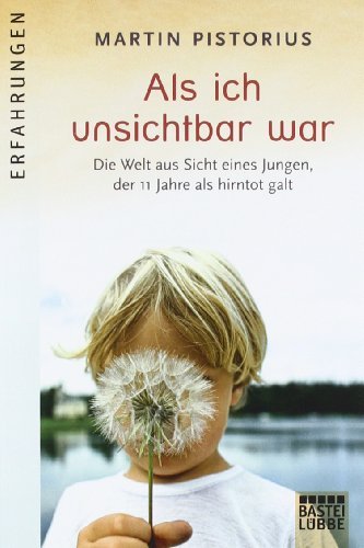 - Als ich unsichtbar war: Die Welt aus der Sicht eines Jungen, der 11 Jahre als hirntot galt