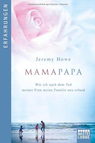 - MamaPapa: Wie ich nach dem Tod meiner Frau meine Familie neu erfand