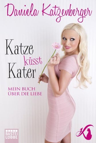 - Katze küsst Kater: Mein Buch über die Liebe