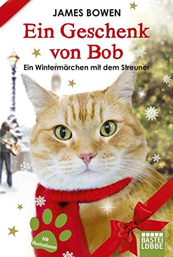  - Ein Geschenk von Bob: Ein Wintermärchen mit dem Streuner