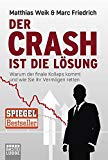 Fiedrich Marc / Weik, Matthias - Der größte Crash aller Zeiten: Wirtschaft, Politik, Gesellschaft. Wie Sie jetzt noch Ihr Geld schützen können