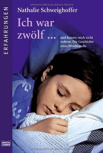 - Ich war zwölf...