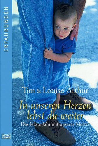 - In unseren Herzen lebst du weiter: Das letzte Jahr mit unserer Mutter