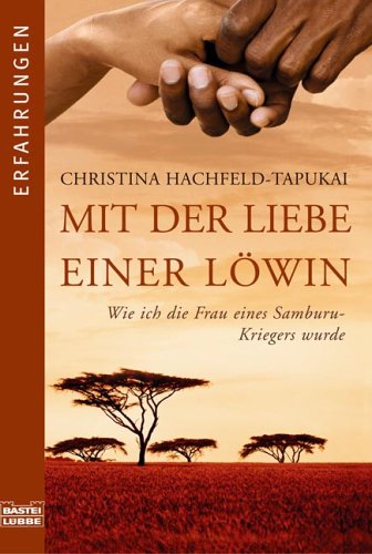  - Mit der Liebe einer Löwin: Wie ich die Frau eines Samburu-Kriegers wurde