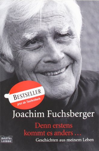  - Denn erstens kommt es anders .: Geschichten aus meinem Leben