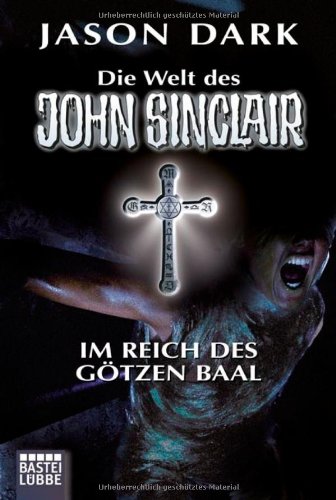  - Im Reich des Götzen Baal: Geisterjäger John Sinclair