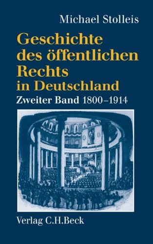 - Geschichte des öffentlichen Rechts in Deutschland, Bd.2, Staatsrechtslehre und Verwaltungswissenschaft 1800-1914: Band 2