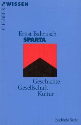 - Sparta: Geschichte, Gesellschaft, Kultur