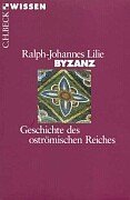 - Byzanz: Geschichte des oströmischen Reiches 324 - 1453