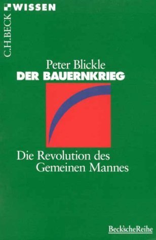 - Der Bauernkrieg: Die Revolution des Gemeinen Mannes