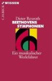  - Die 9 Symphonien Beethovens: Entstehung, Deutung, Wirkung