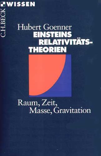 - Einsteins Relativitätstheorien: Raum, Zeit, Masse, Gravitation