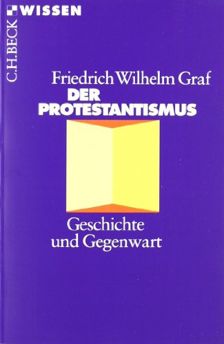 - Der Protestantismus: Geschichte und Gegenwart