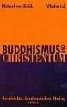 - Buddhismus und Christentum. Geschichte, Konfrontation, Dialog