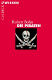  - Die berühmtesten Freibeuter und Piraten: Von Blackbeard bis Störtebeker