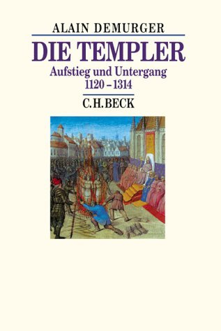 - Die Templer. Sonderausgabe: Aufstieg und Untergang 1120 - 1314