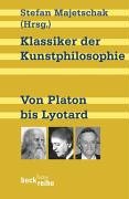 - Klassiker der Kunstphilosophie: Von Platon bis Lyotard