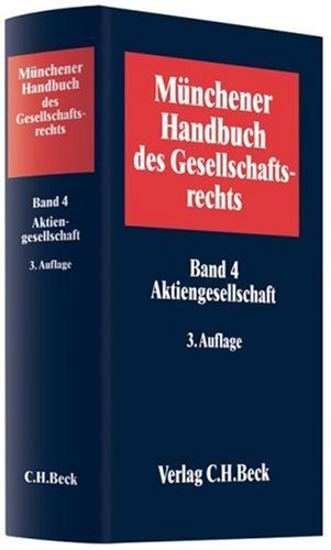  - Münchener Handbuch des Gesellschaftsrechts. Aktiengesellschaft: Band 4