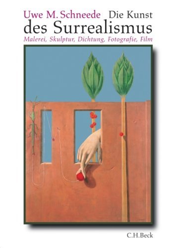  - Die Kunst des Surrealismus: Dichtung, Malerei, Skulptur, Fotografie, Film