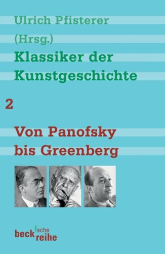 - Klassiker der Kunstgeschichte Band 2: Von Panofsky bis Greenberg
