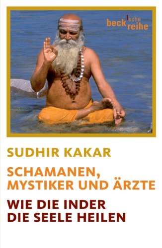 - Schamanen, Mystiker und Ärzte: Wie die Inder die Seele heilen