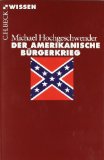  - Für die Freiheit sterben. Die Geschichte des amerikanischen Bürgerkrieges