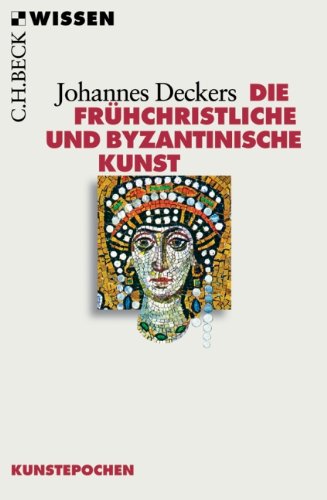  - Die frühchristliche und byzantinische Kunst