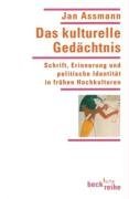 - Das kulturelle Gedächtnis: Schrift, Erinnerung und politische Identität in frühen Hochkulturen