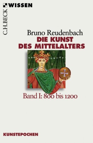  - Die Kunst des Mittelalters Band 1: 800 bis 1200