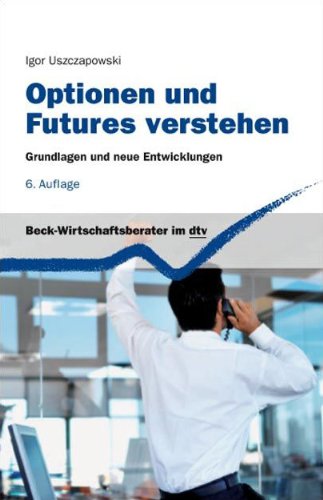 - Optionen und Futures verstehen: Grundlagen und neue Entwicklungen: Grundlagen und neuere Entwicklungen