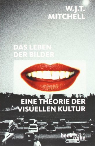  - Das Leben der Bilder: Eine Theorie der visuellen Kultur