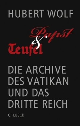  - Papst und Teufel: Die Archive des Vatikan und das Dritte Reich