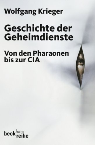  - Geschichte der Geheimdienste: Von den Pharaonen bis zur CIA