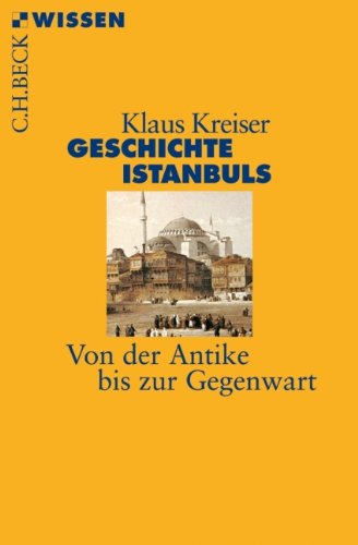 - Geschichte Istanbuls: Von der Antike bis zur Gegenwart