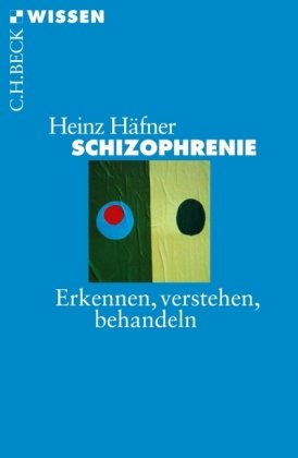 - Schizophrenie: Erkennen, Verstehen, Behandeln