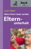  - Elternunterhalt: Wenn Kinder zahlen sollen