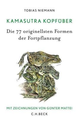  - Kamasutra Kopfüber: Die 77 originellsten Formen der Fortpflanzung