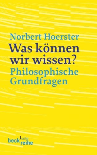  - Was können wir wissen?: Philosophische Grundfragen