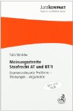  - Meinungsstreite Strafrecht BT/2: Examensrelevante Probleme - Meinungen - Argumente, §§ 211-266b StGB