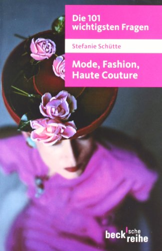  - Die 101 wichtigsten Fragen - Mode, Fashion, Haute Couture