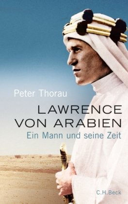  - Lawrence von Arabien: Ein Mann und seine Zeit