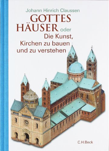 - Gottes Häuser: oder Die Kunst, Kirchen zu bauen und zu verstehen