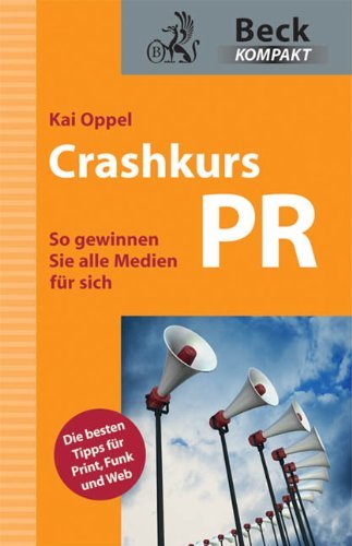 - PR - Crashkurs: So gewinnen Sie alle Medien für sich