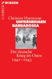  - Verbrannte Erde: Kein Krieg wie im Westen: Wehrmacht und Sowjetarmee im Russlandkrieg 1941-1945