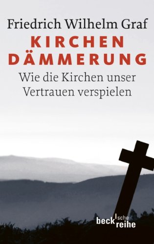 - Kirchendämmerung: Wie die Kirchen unser Vertrauen verspielen