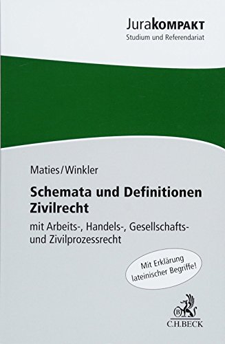  - Schemata und Definitionen Zivilrecht: mit Arbeits-, Handels-, Gesellschafts- und Zivilprozessrecht
